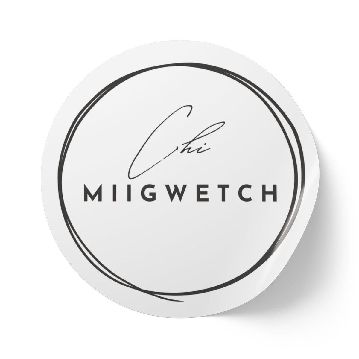 Round Logo Sticker Rolls — Minimal Script 'Chi MIIGWETCH' Seal